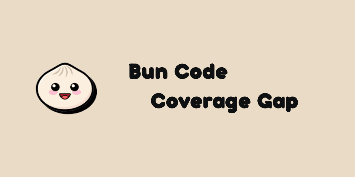 Bun Code Coverage Gap